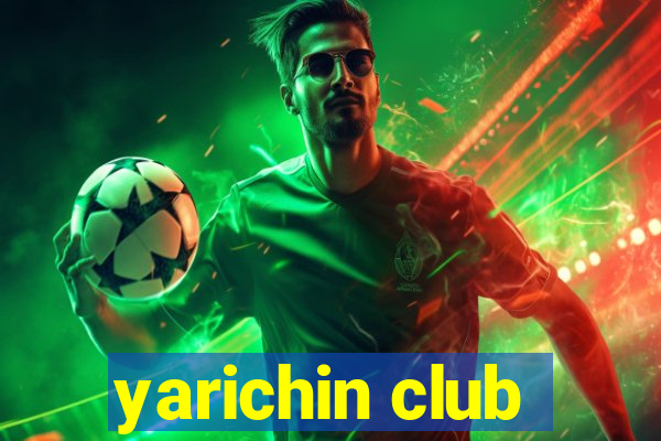 yarichin club