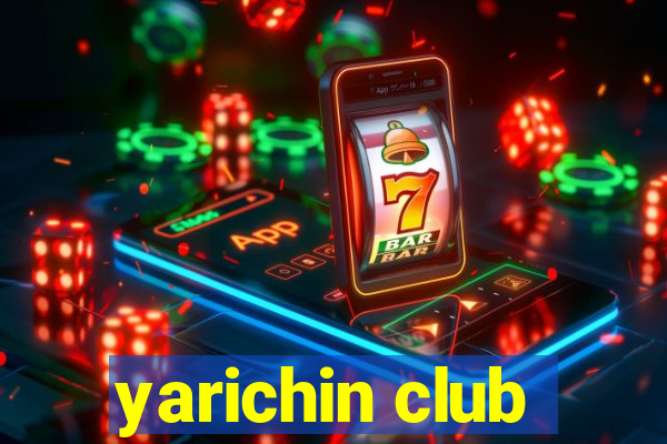 yarichin club