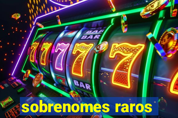 sobrenomes raros