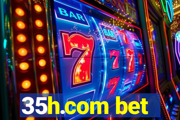 35h.com bet