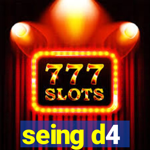 seing d4
