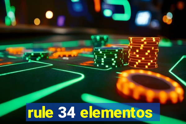 rule 34 elementos