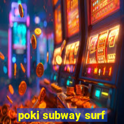 poki subway surf