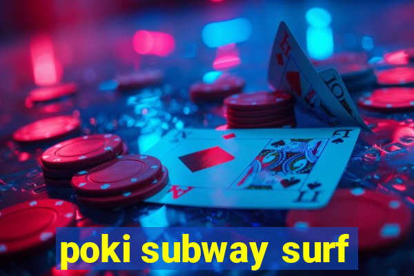 poki subway surf