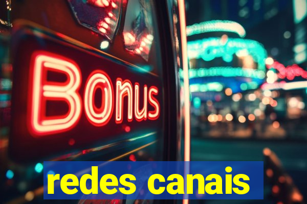 redes canais