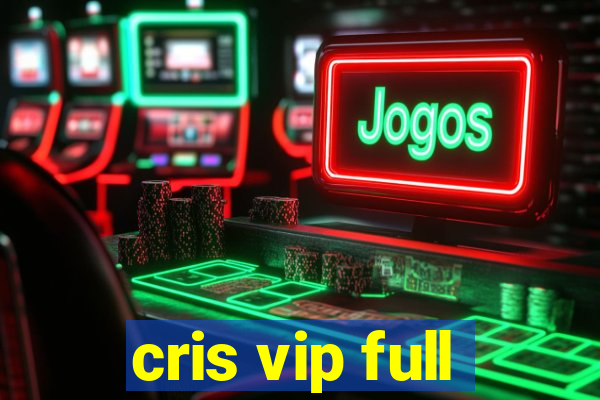 cris vip full