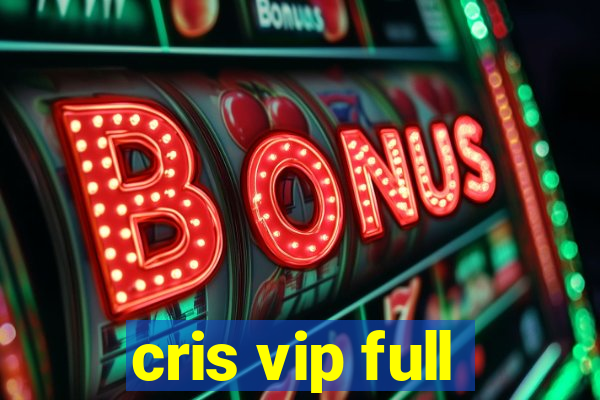 cris vip full