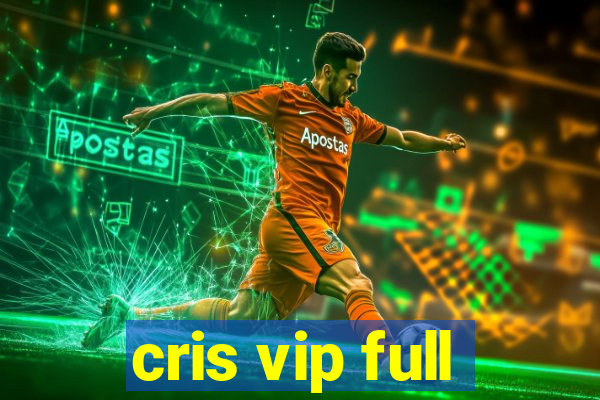 cris vip full