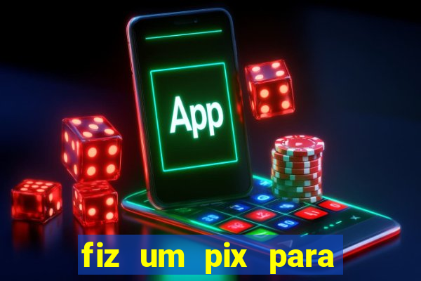 fiz um pix para uma conta inativa o que fazer