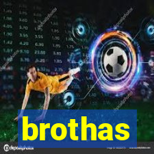 brothas