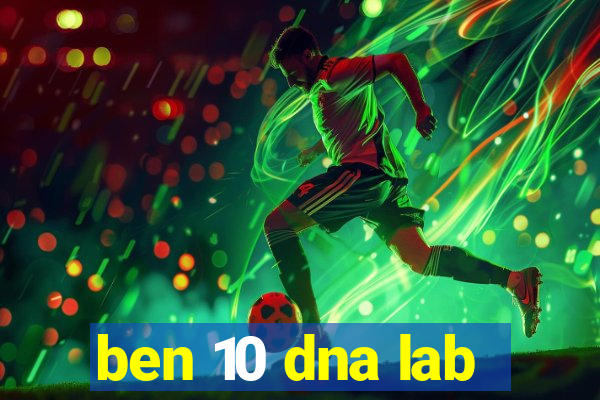 ben 10 dna lab