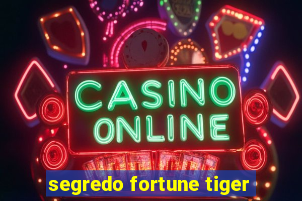 segredo fortune tiger