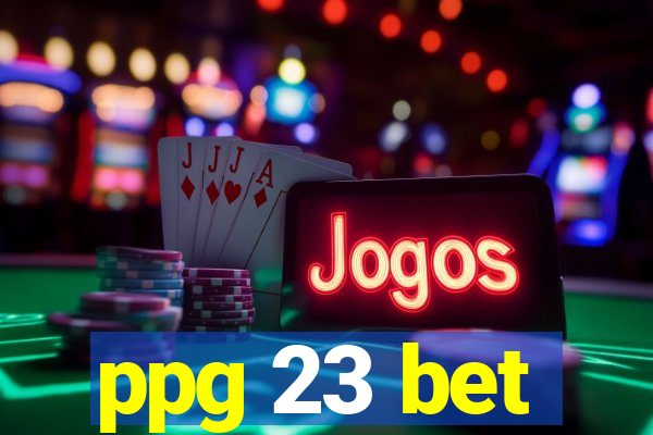 ppg 23 bet