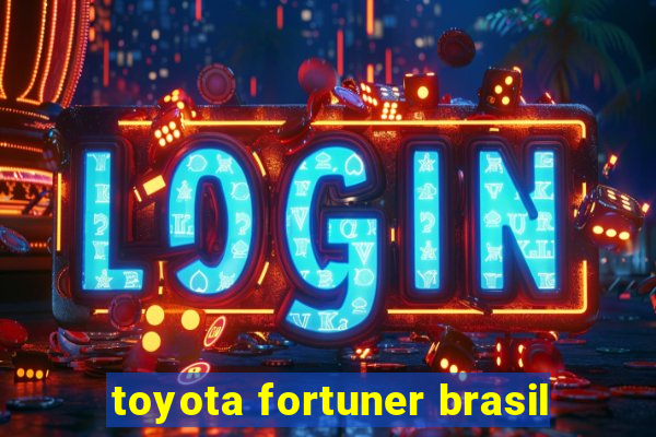 toyota fortuner brasil