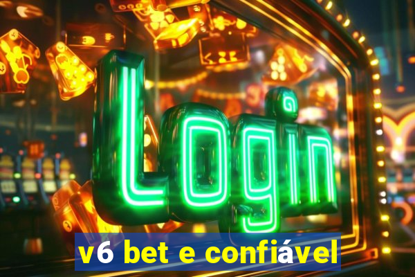 v6 bet e confiável