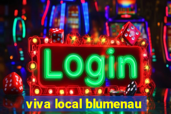 viva local blumenau