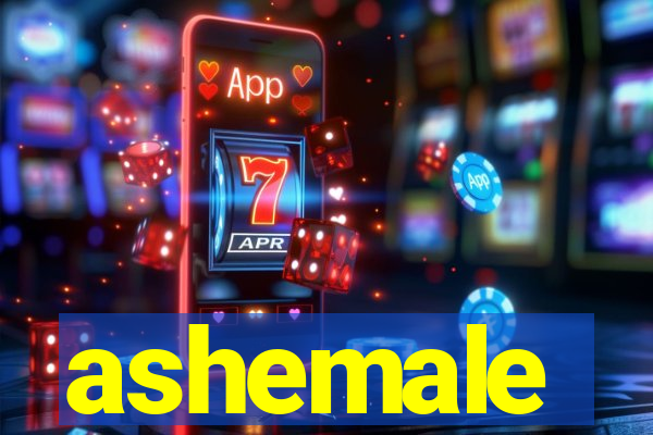 ashemale