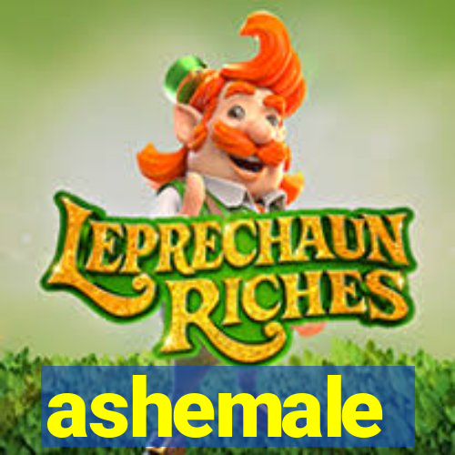 ashemale
