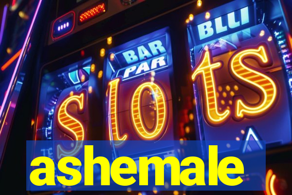 ashemale