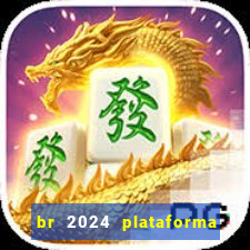 br 2024 plataforma de jogos