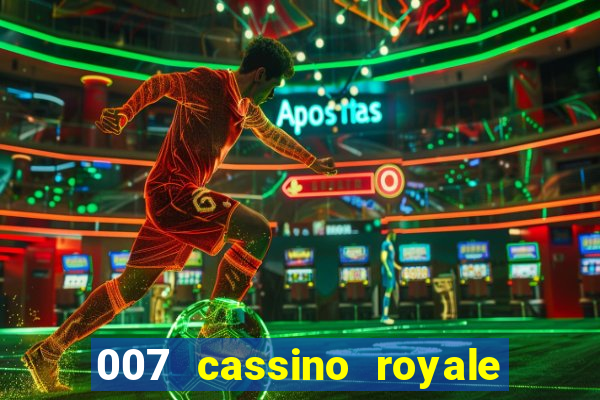007 cassino royale completo dublado