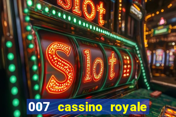 007 cassino royale completo dublado