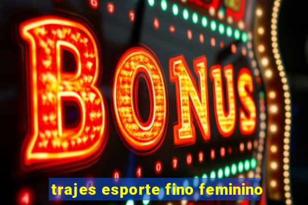 trajes esporte fino feminino