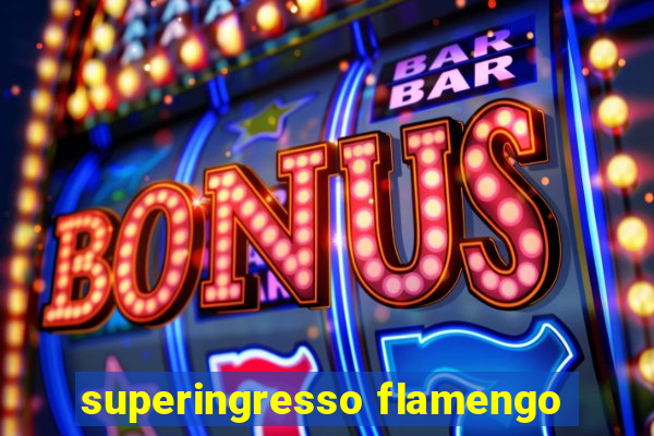 superingresso flamengo