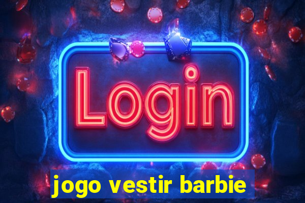 jogo vestir barbie