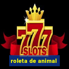 roleta de animal