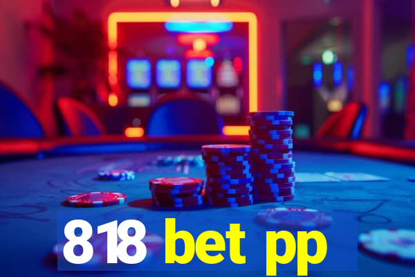 818 bet pp