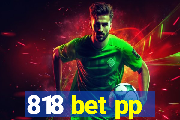 818 bet pp