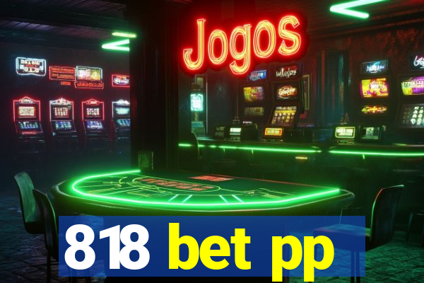 818 bet pp