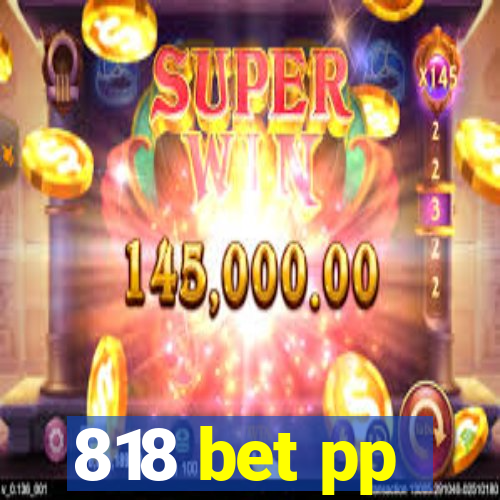 818 bet pp