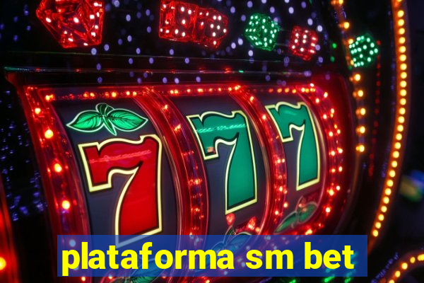 plataforma sm bet