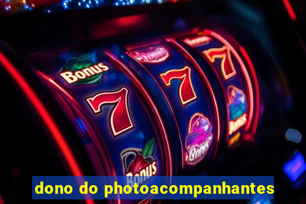 dono do photoacompanhantes