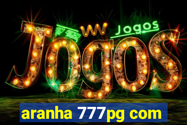 aranha 777pg com