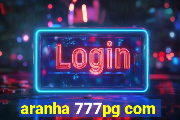 aranha 777pg com