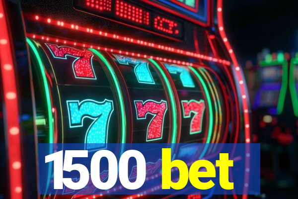 1500 bet