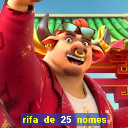 rifa de 25 nomes qual mais sai