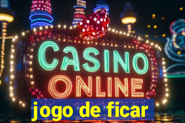 jogo de ficar
