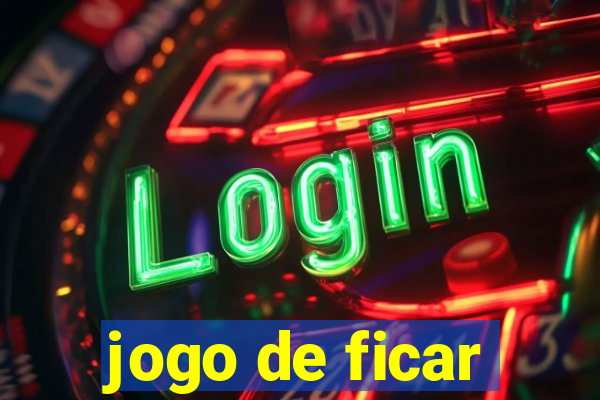 jogo de ficar