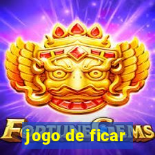 jogo de ficar