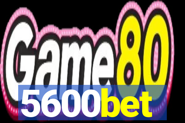 5600bet