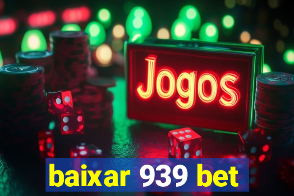 baixar 939 bet