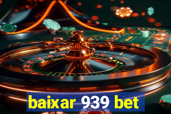 baixar 939 bet