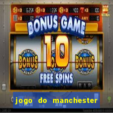 jogo do manchester united ao vivo futemax