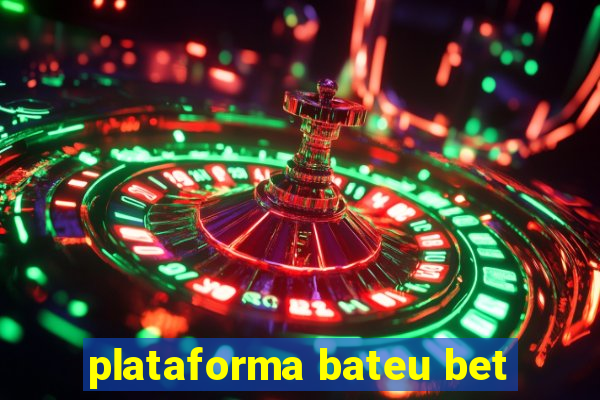 plataforma bateu bet