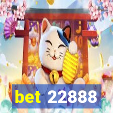 bet 22888