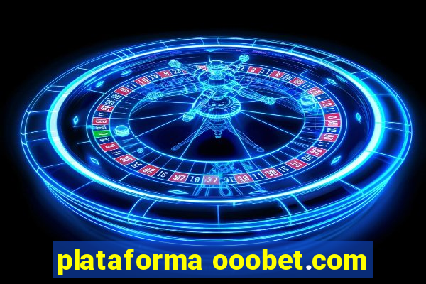 plataforma ooobet.com